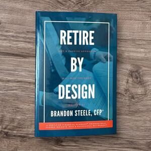 Retire by Design Brandon Steele CFP Financial Retirement Planning Guide Book